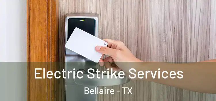 Electric Strike Services Bellaire - TX