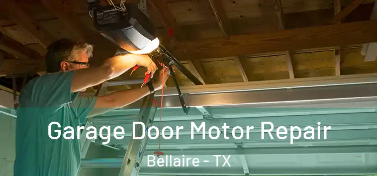  Garage Door Motor Repair Bellaire - TX