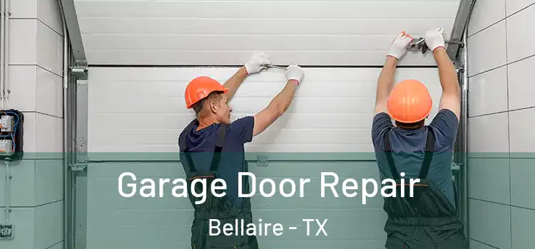  Garage Door Repair Bellaire - TX