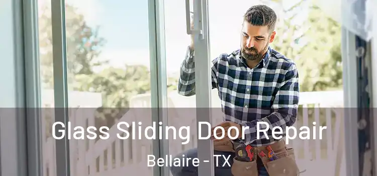 Glass Sliding Door Repair Bellaire - TX