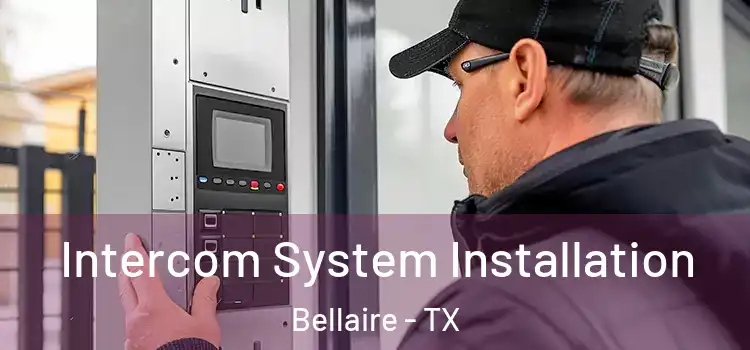 Intercom System Installation Bellaire - TX