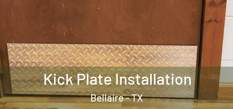 Kick Plate Installation Bellaire - TX