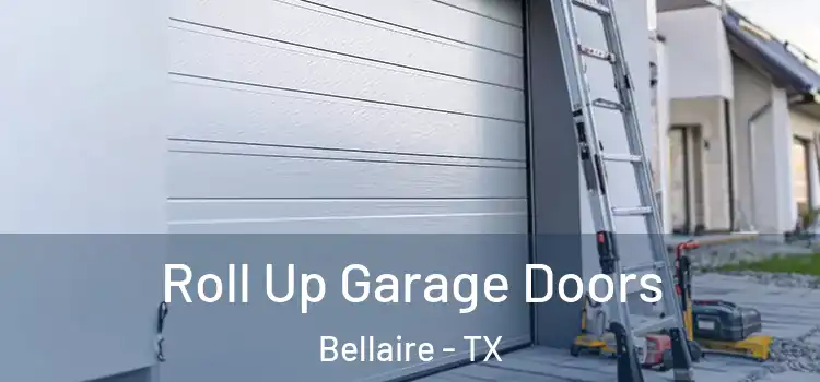  Roll Up Garage Doors Bellaire - TX