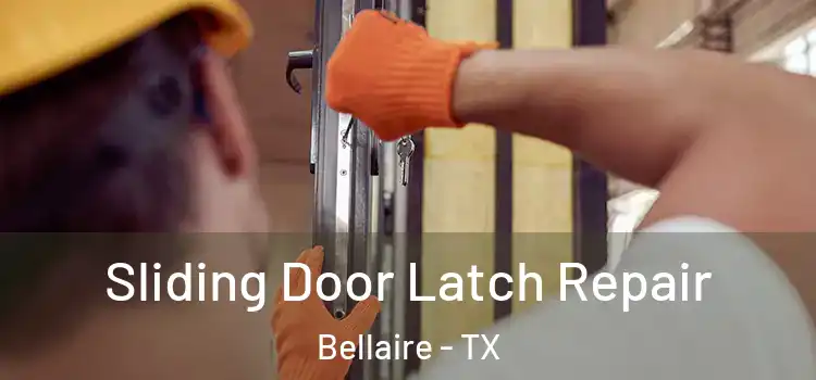 Sliding Door Latch Repair Bellaire - TX