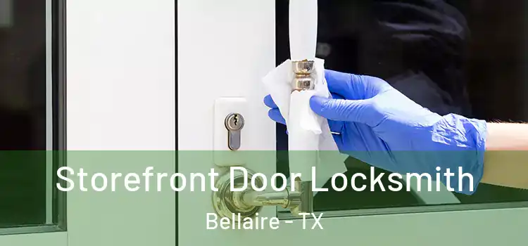 Storefront Door Locksmith Bellaire - TX
